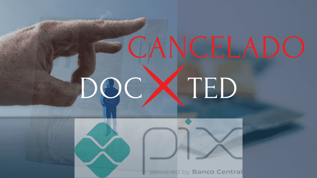SEGUNDA-FEIRA FOI CANCELADO AS TRANSAÇÕES DE DOC E TED